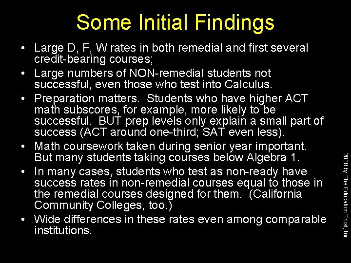 Some Initial Findings 2008 by The Education Trust, Inc. • Large D, F, W