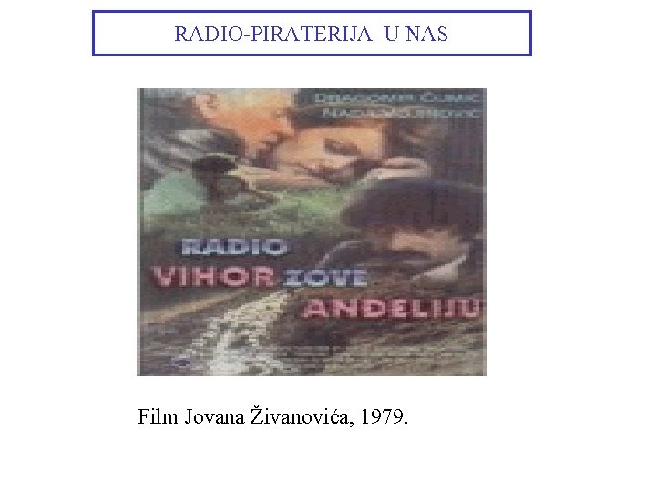 RADIO-PIRATERIJA U NAS Film Jovana Živanovića, 1979. 