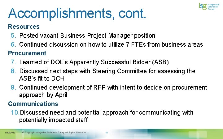 Accomplishments, cont. Resources 5. Posted vacant Business Project Manager position 6. Continued discussion on