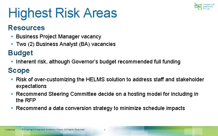 Highest Risk Areas Resources § Business Project Manager vacancy § Two (2) Business Analyst