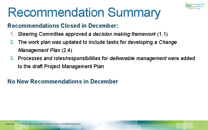 Recommendation Summary Recommendations Closed in December: 1. Steering Committee approved a decision making framework