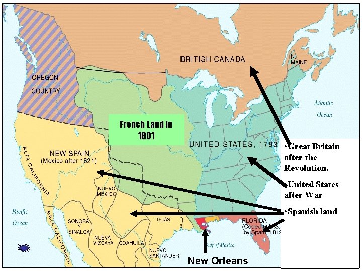 French Land in 1801 • Great Britain after the Revolution. • United States after