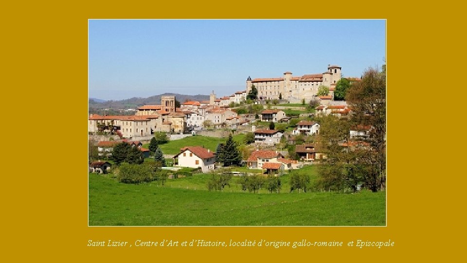 Saint Lizier , Centre d’Art et d’Histoire, localité d’origine gallo-romaine et Episcopale 