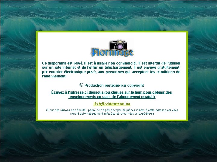 Ce diaporama est privé. Il est à usage non commercial. Il est interdit de