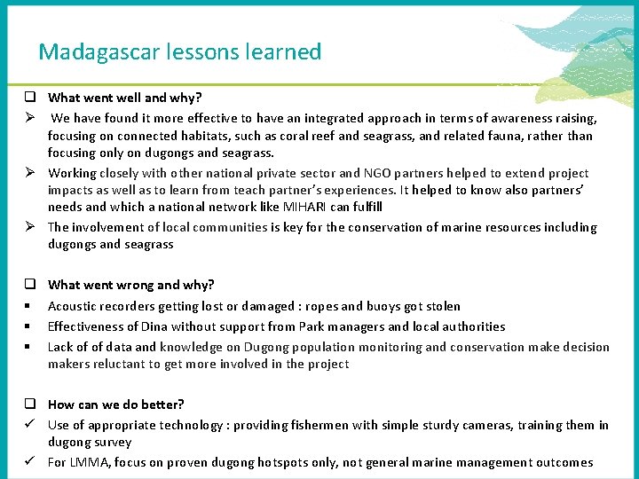 Madagascar lessons learned q What went well and why? Ø We have found it