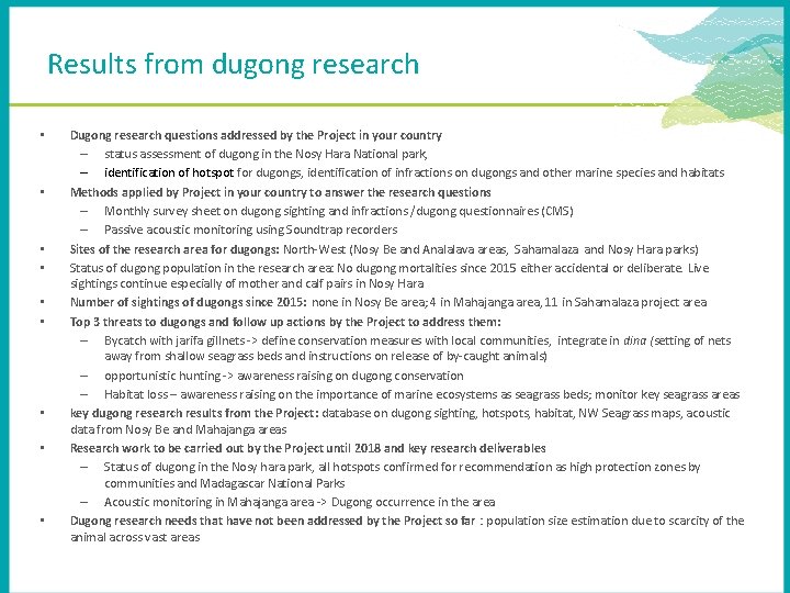 Results from dugong research • • • Dugong research questions addressed by the Project