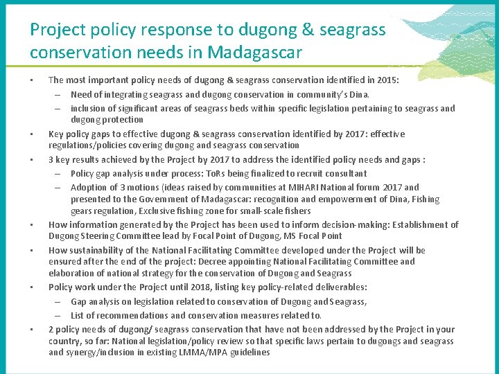 Project policy response to dugong & seagrass conservation needs in Madagascar • • The