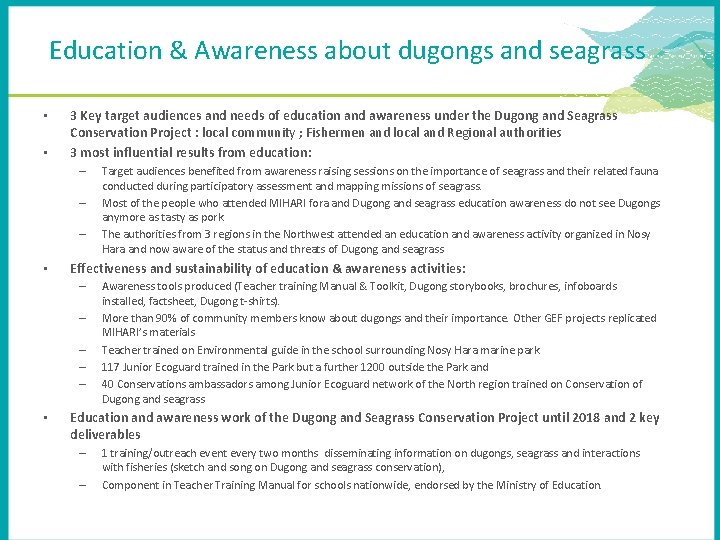 Education & Awareness about dugongs and seagrass • • 3 Key target audiences and