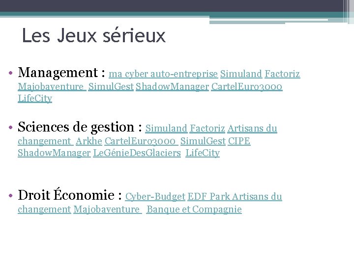 Les Jeux sérieux • Management : ma cyber auto-entreprise Simuland Factoriz Majobaventure Simul. Gest