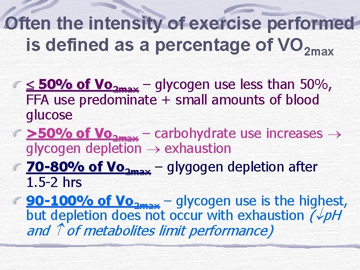 Often the intensity of exercise performed is defined as a percentage of VO 2