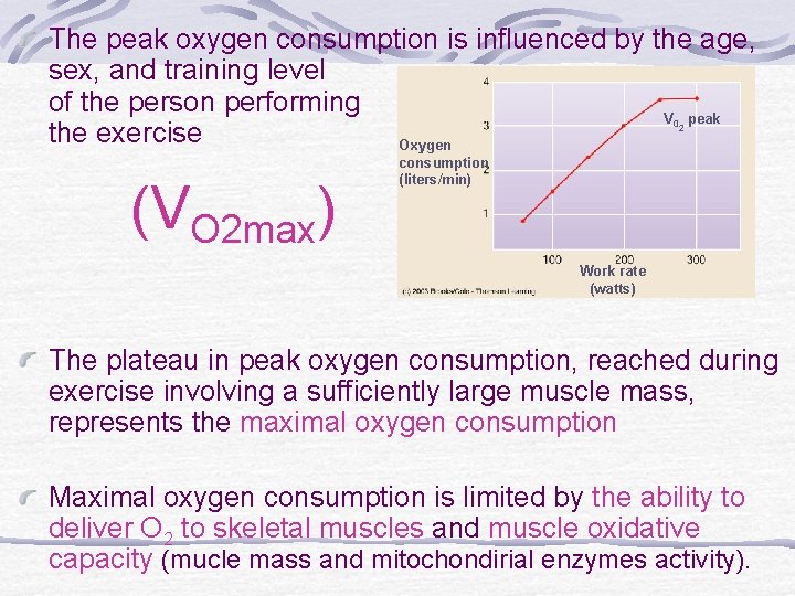 The peak oxygen consumption is influenced by the age, sex, and training level of