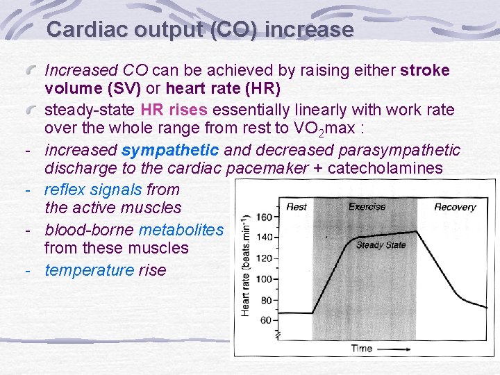 Cardiac output (CO) increase - Increased CO can be achieved by raising either stroke