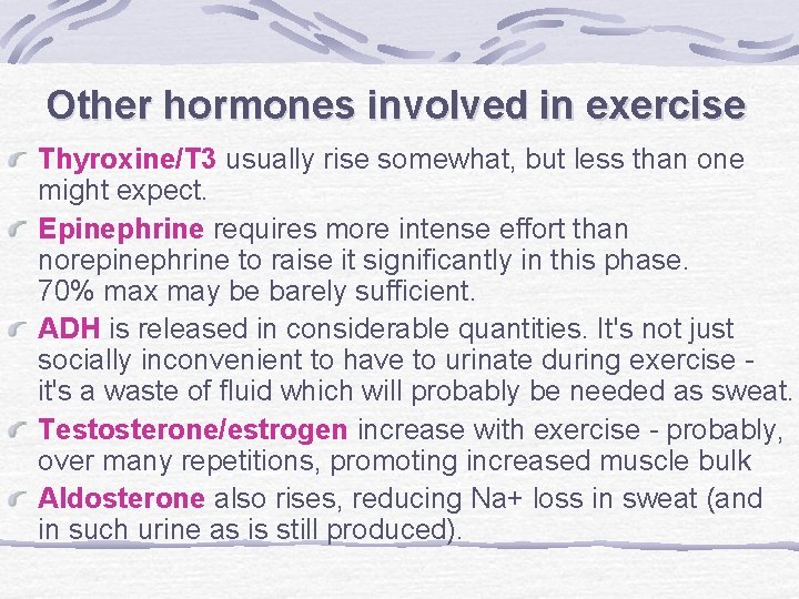 Other hormones involved in exercise Thyroxine/T 3 usually rise somewhat, but less than one
