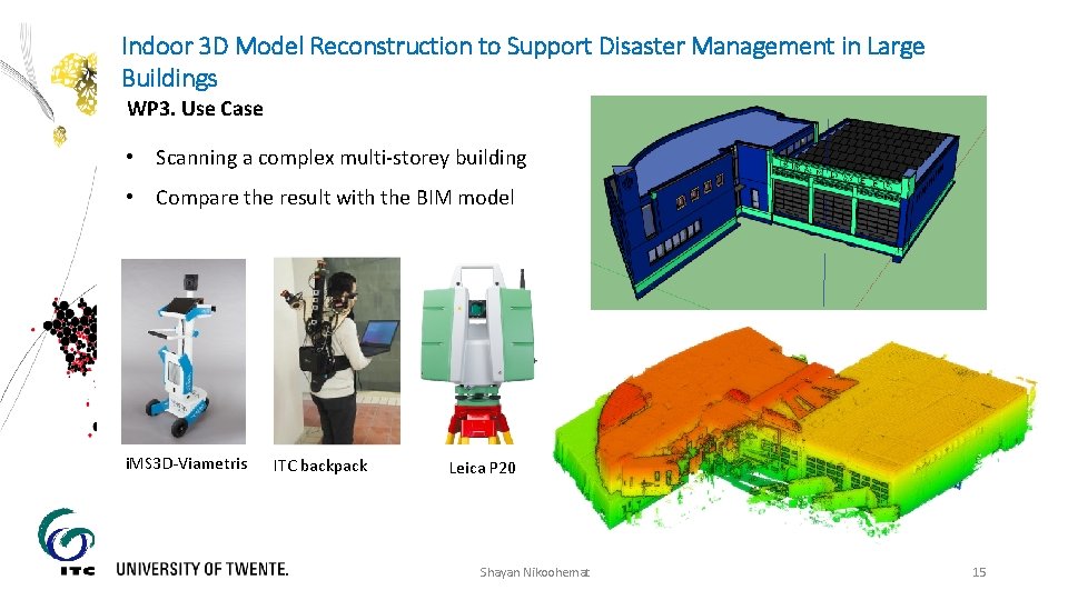 Indoor 3 D Model Reconstruction to Support Disaster Management in Large Buildings WP 3.