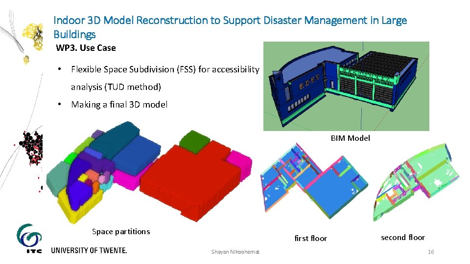 Indoor 3 D Model Reconstruction to Support Disaster Management in Large Buildings WP 3.
