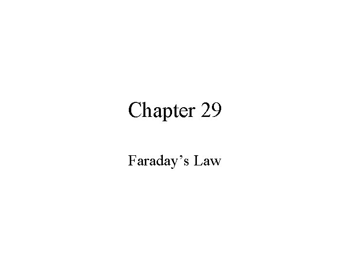 Chapter 29 Faradays Law Electromagnetic Induction In the