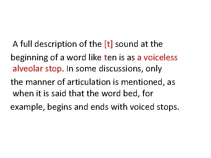 A full description of the [t] sound at the beginning of a word like