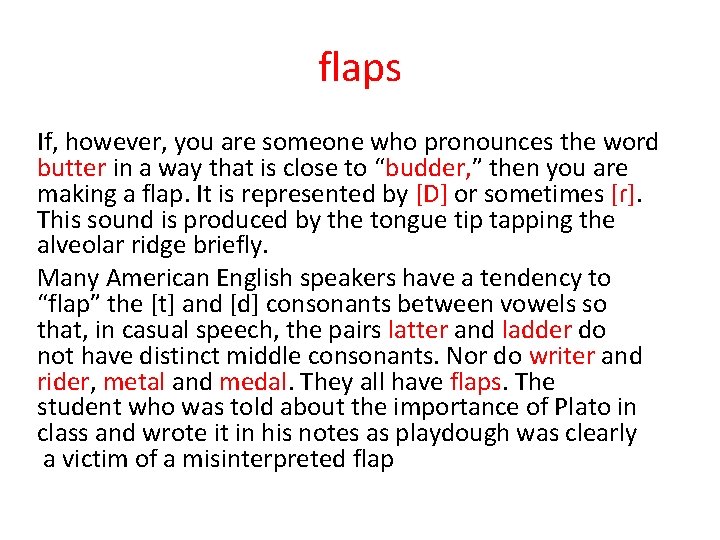 flaps If, however, you are someone who pronounces the word butter in a way