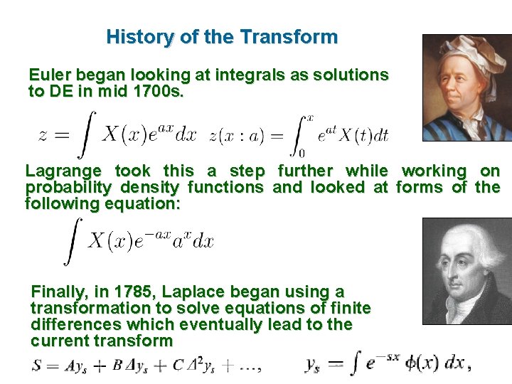 History of the Transform Euler began looking at integrals as solutions to DE in