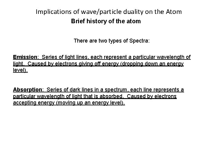 Implications of wave/particle duality on the Atom Brief history of the atom There are