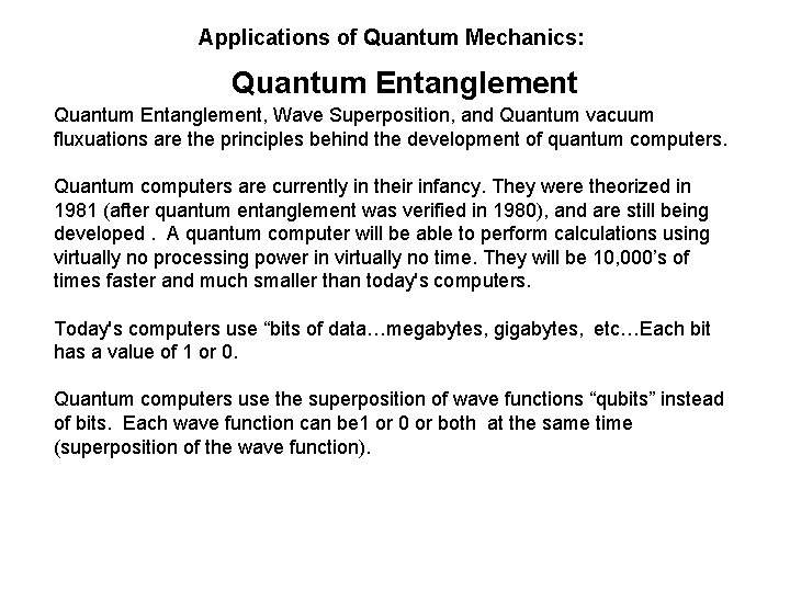 Applications of Quantum Mechanics: Quantum Entanglement, Wave Superposition, and Quantum vacuum fluxuations are the