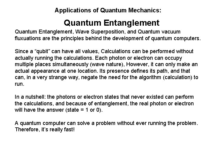 Applications of Quantum Mechanics: Quantum Entanglement, Wave Superposition, and Quantum vacuum fluxuations are the