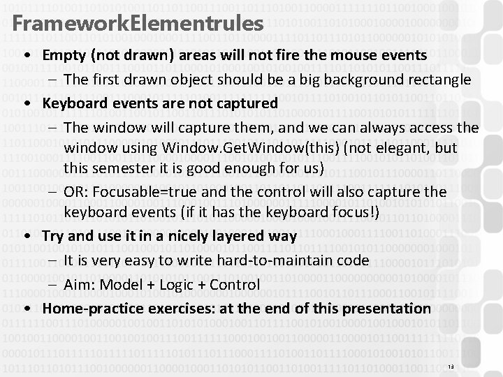 Framework. Elementrules • Empty (not drawn) areas will not fire the mouse events –