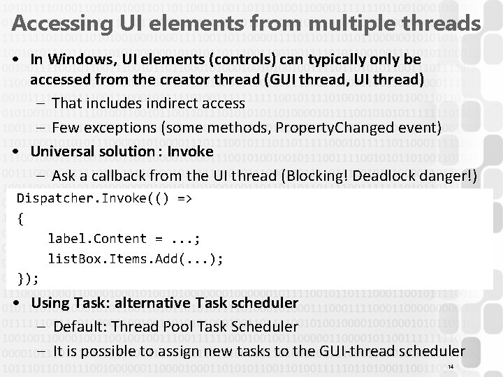 Accessing UI elements from multiple threads • In Windows, UI elements (controls) can typically