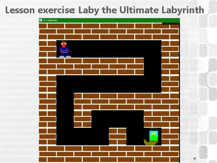 Lesson exercise: Laby the Ultimate Labyrinth 26 