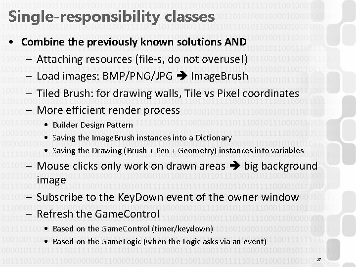 Single-responsibility classes • Combine the previously known solutions AND – Attaching resources (file-s, do