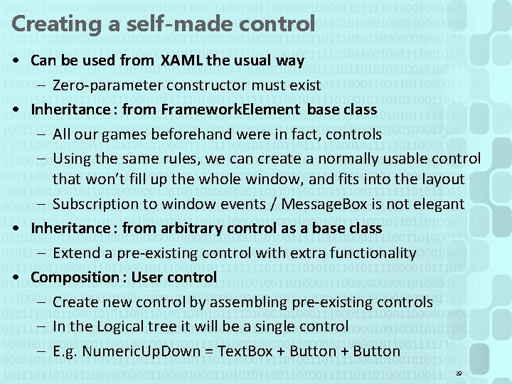 Creating a self-made control • Can be used from XAML the usual way –