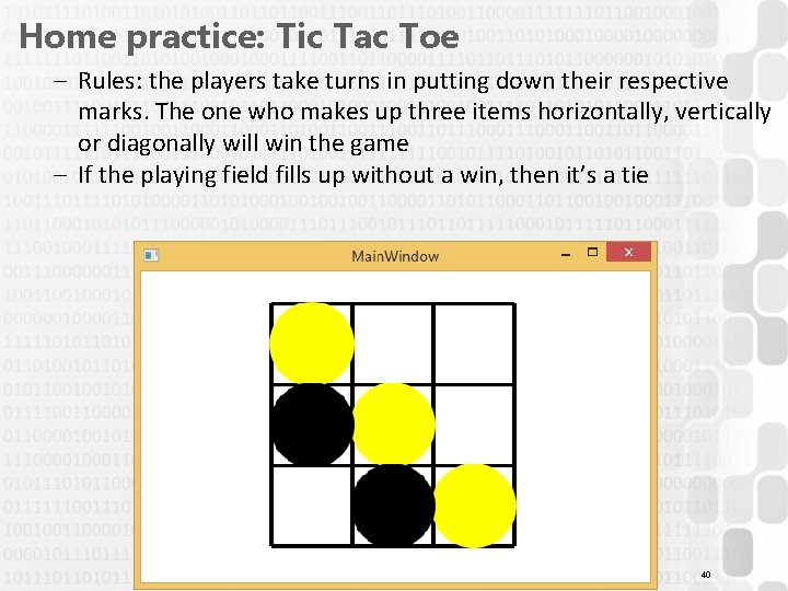 Home practice: Tic Tac Toe – Rules: the players take turns in putting down