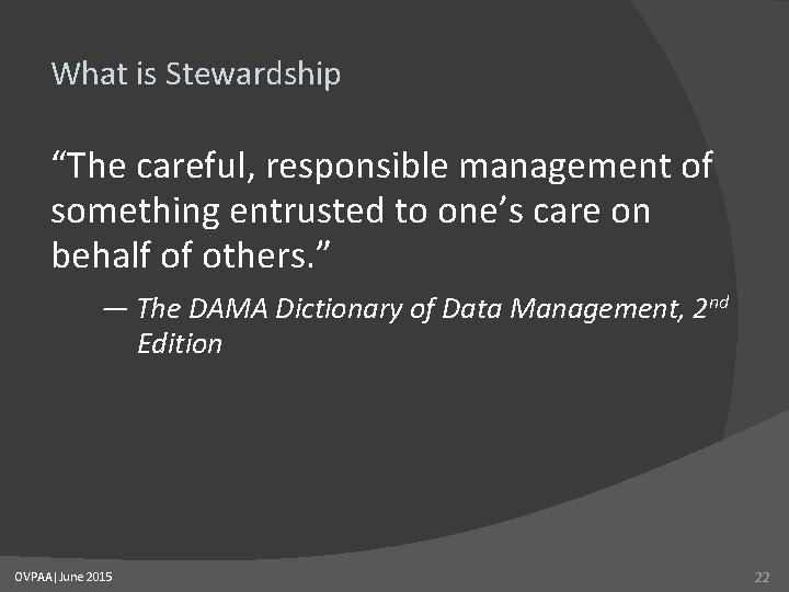 What is Stewardship “The careful, responsible management of something entrusted to one’s care on