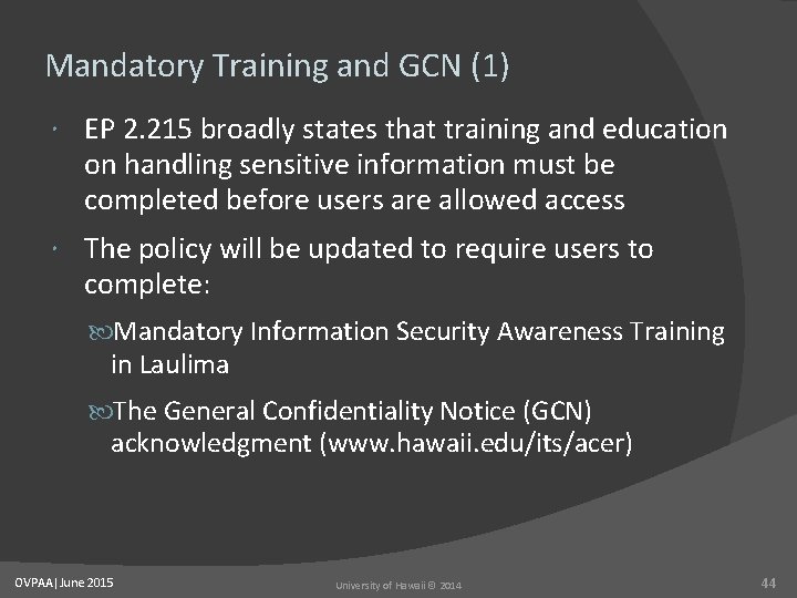 Mandatory Training and GCN (1) EP 2. 215 broadly states that training and education