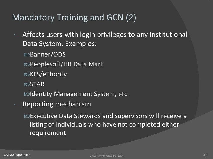 Mandatory Training and GCN (2) Affects users with login privileges to any Institutional Data