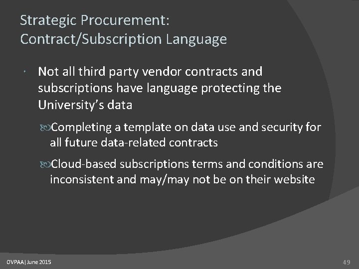 Strategic Procurement: Contract/Subscription Language Not all third party vendor contracts and subscriptions have language