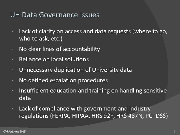 UH Data Governance Issues Lack of clarity on access and data requests (where to