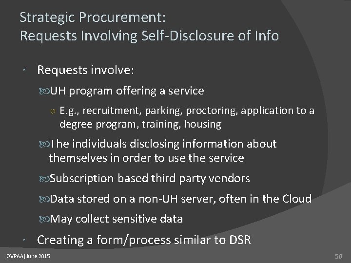 Strategic Procurement: Requests Involving Self-Disclosure of Info Requests involve: UH program offering a service