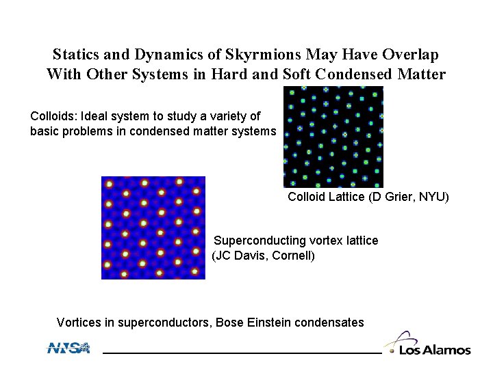 Statics and Dynamics of Skyrmions May Have Overlap With Other Systems in Hard and