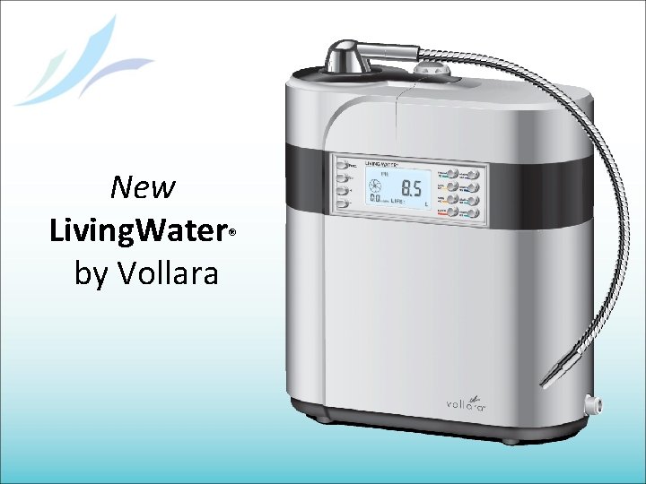 New Living. Water® by Vollara 