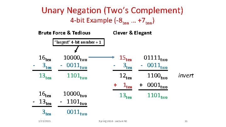 Unary Negation (Two’s Complement) 4 -bit Example (-8 ten … +7 ten) Brute Force