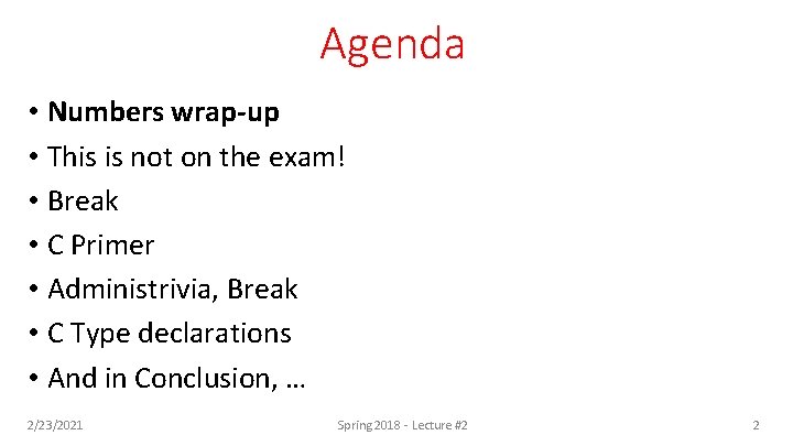 Agenda • Numbers wrap-up • This is not on the exam! • Break •