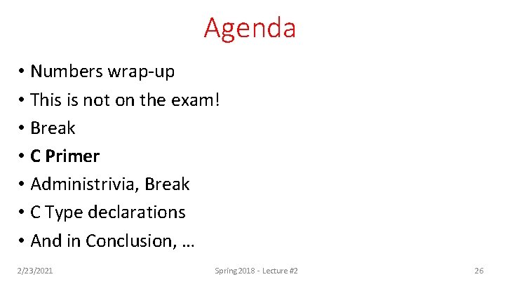 Agenda • Numbers wrap-up • This is not on the exam! • Break •