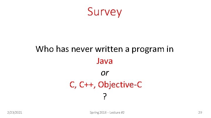Survey Who has never written a program in Java or C, C++, Objective-C ?