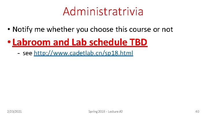 Administratrivia • Notify me whether you choose this course or not • Labroom and