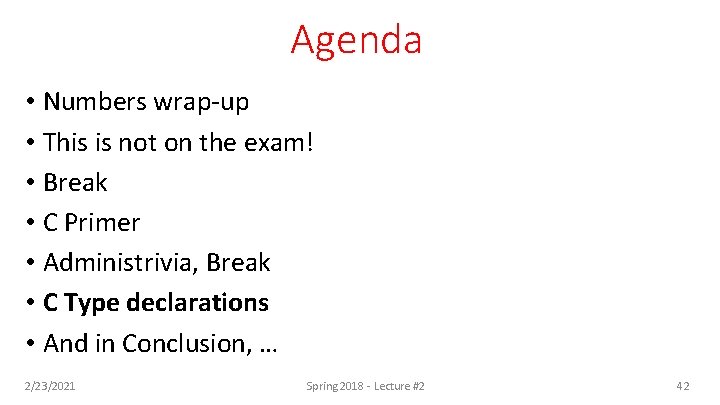 Agenda • Numbers wrap-up • This is not on the exam! • Break •