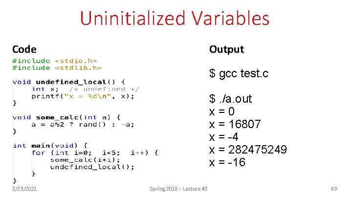 Uninitialized Variables Code Output $ gcc test. c $. /a. out x=0 x =