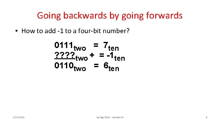 Going backwards by going forwards • How to add -1 to a four-bit number?