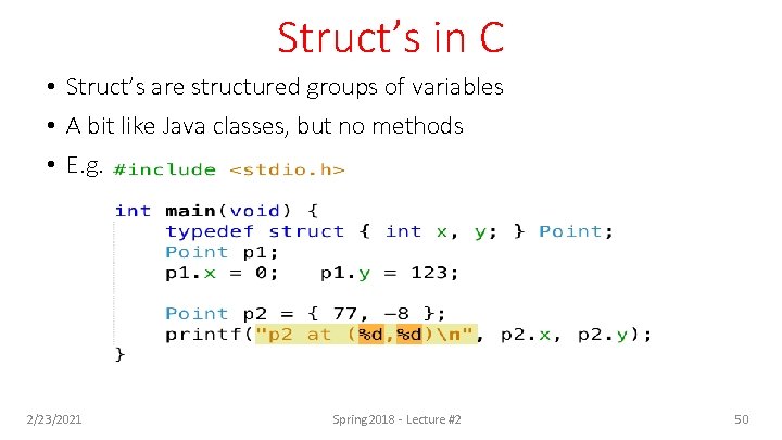 Struct’s in C • Struct’s are structured groups of variables • A bit like