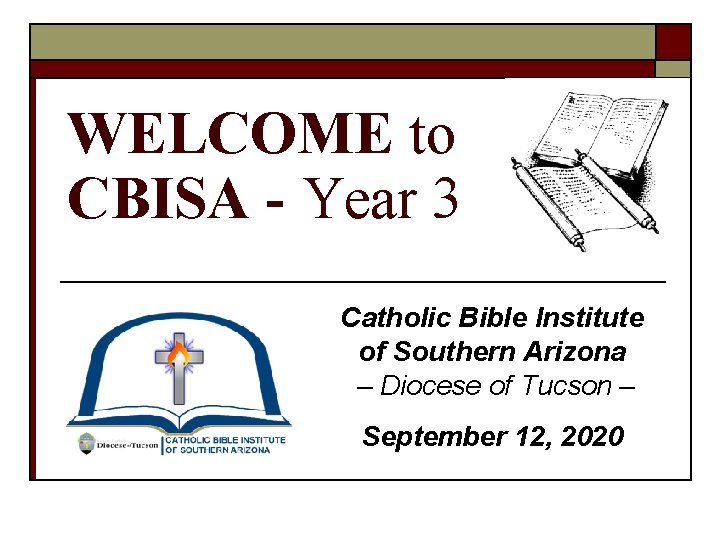 WELCOME to CBISA - Year 3 Catholic Bible Institute of Southern Arizona – Diocese